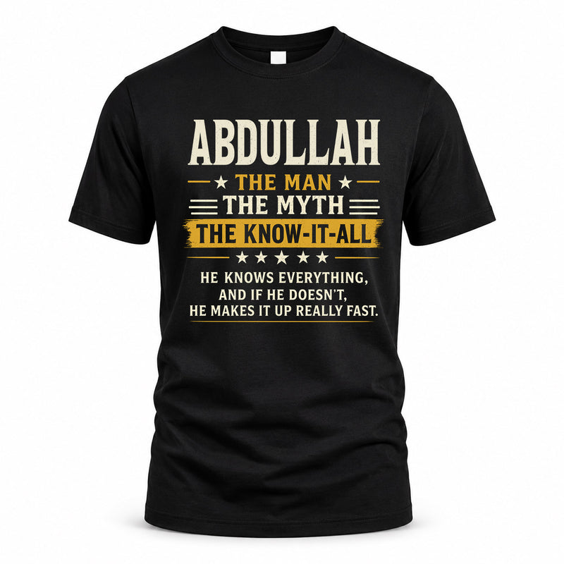 ABDULLAH TM90-K04-125 - NAME Legendary Know-It-All Personalized Funny Shirt