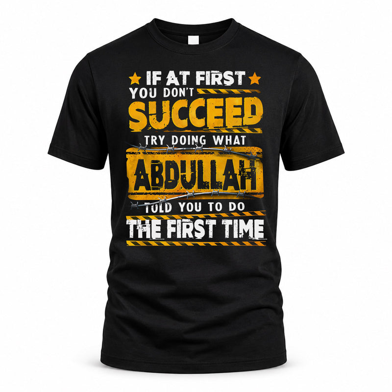 ABDULLAH TP22-K11-109 - Personalized Funny Quote Apparel “If At First You Don’t Succeed, Try Doing What WANG Told You To Do The First Time”