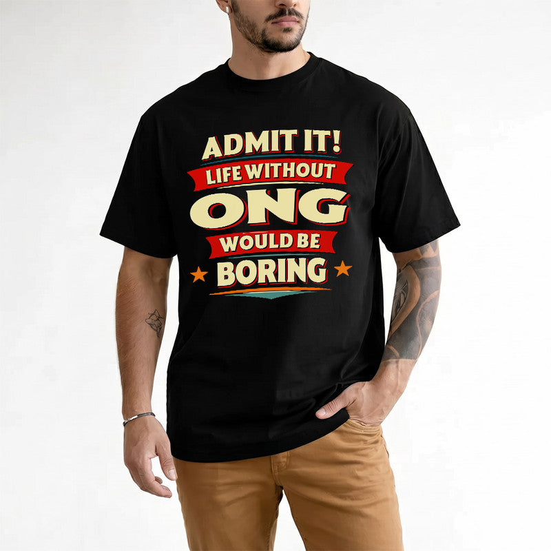 ONG PH88-K2-106–Personalized Funny Quote Apparel “Life Without NAME Would Be Boring”