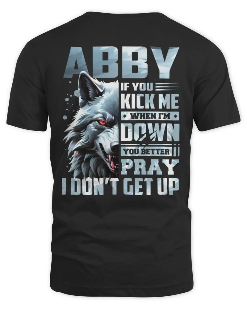ABBY AP62-K4-666 - Personalized Fierce Wolf Quote Apparel “If You Kick Me When I’m Down, You Better Pray I Don’t Get Up” - Unisex Standard T-Shirt - Black
