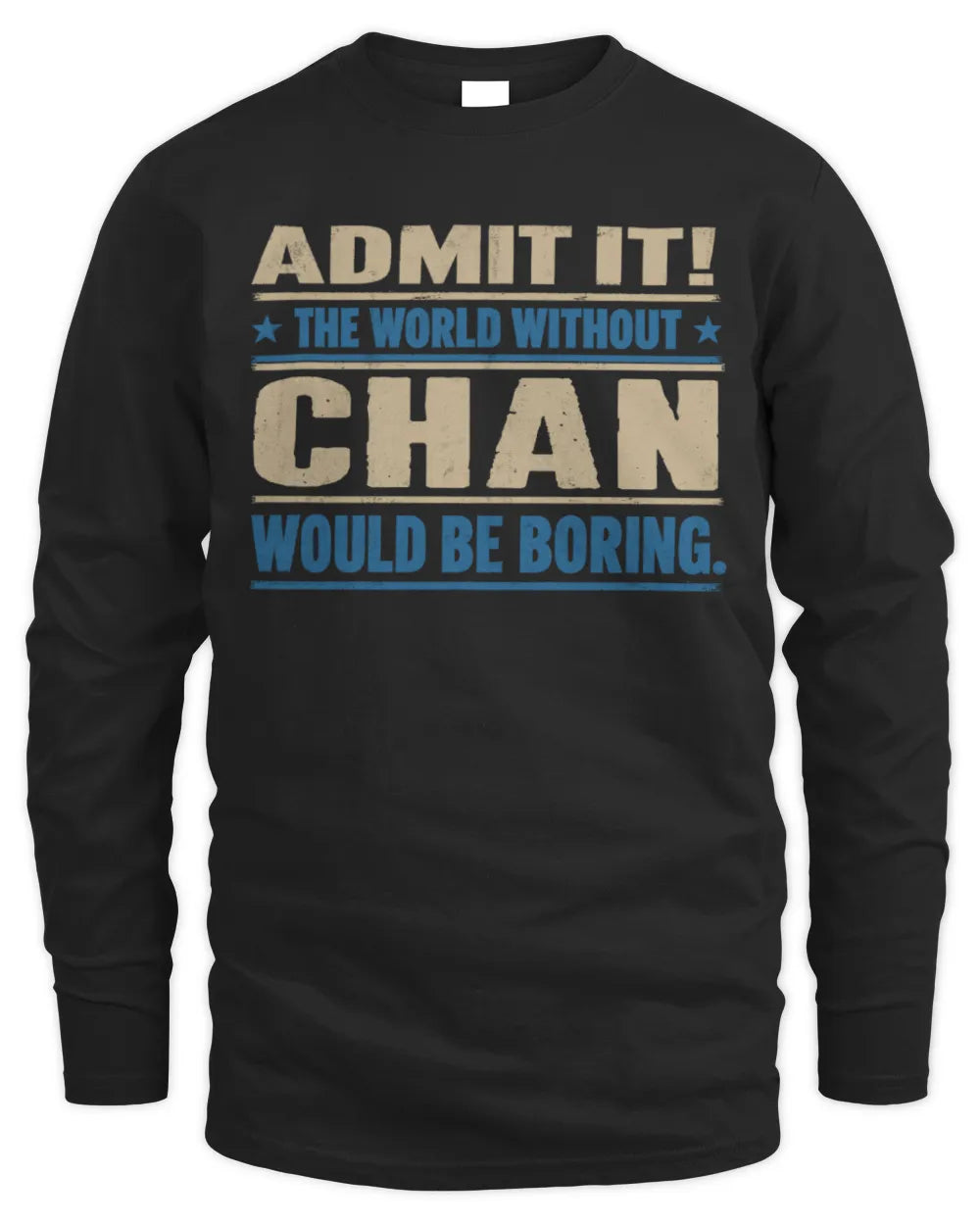 CHAN TP68-K2-968 – Personalized Funny Quote Apparel “The World Without NAME Would Be Boring” - Men's Long Sleeved T-Shirt - Black
