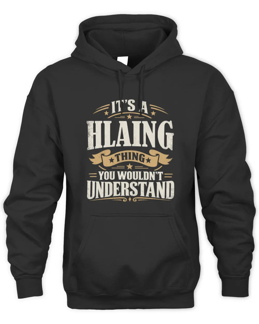 HLAING P08 TH51 - Personalized “It’s a/an [NAME] Thing – You Wouldn’t Understand” Shirt - Unisex Hoodie - Black