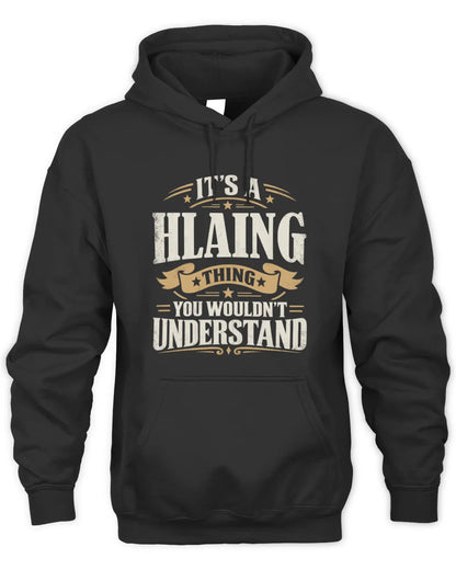 HLAING P08 TH51 - Personalized “It’s a/an [NAME] Thing – You Wouldn’t Understand” Shirt - Unisex Hoodie - Black