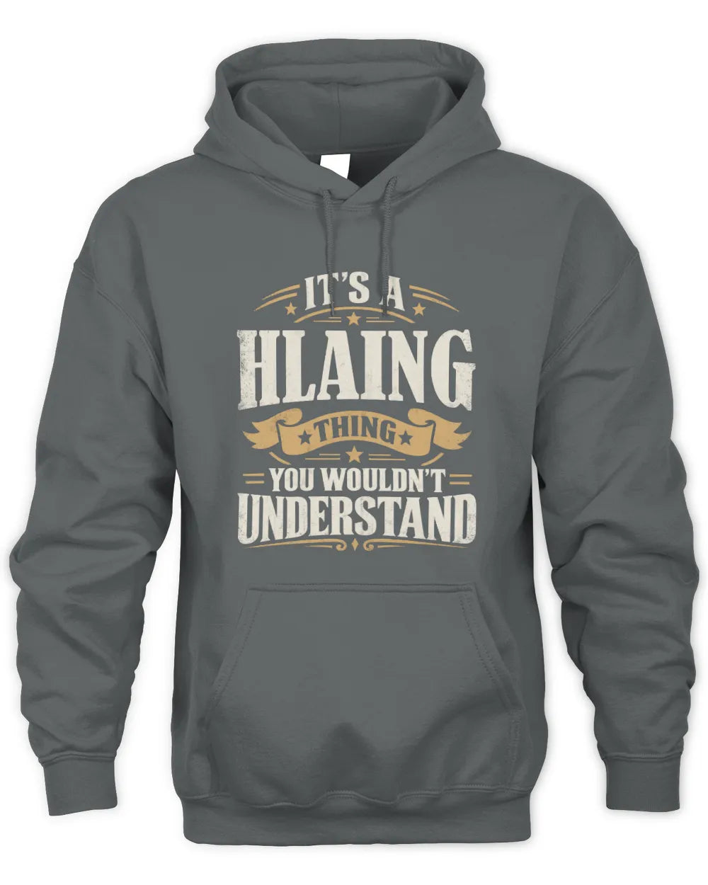HLAING P08 TH51 - Personalized “It’s a/an [NAME] Thing – You Wouldn’t Understand” Shirt - Unisex Hoodie - Charcoal