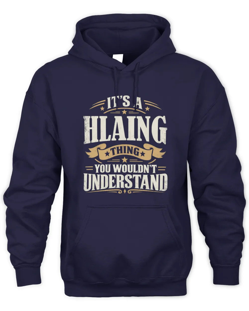 HLAING P08 TH51 - Personalized “It’s a/an [NAME] Thing – You Wouldn’t Understand” Shirt - Unisex Hoodie - Navy