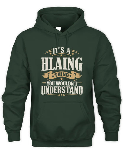HLAING P08 TH51 - Personalized “It’s a/an [NAME] Thing – You Wouldn’t Understand” Shirt - Unisex Hoodie - Forest Green