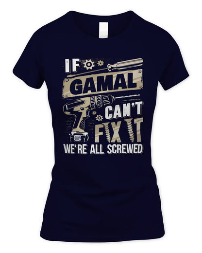 GAMAL TX03 P02 - Personalized Handyman Mechanic Shirt “If NAME Can’t Fix It, We’re All Screwed” - Women's Standard T-Shirt - Navy