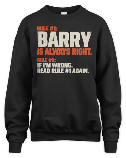 BARRY NP1-H006 - Always Right Personalized Name T-Shirt – Funny Custom Name Shirt - Unisex Sweatshirt - Black