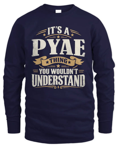 PYAE P08 TH51 - Personalized “It’s a/an [NAME] Thing – You Wouldn’t Understand” Shirt - Men's Long Sleeved T-Shirt - Navy