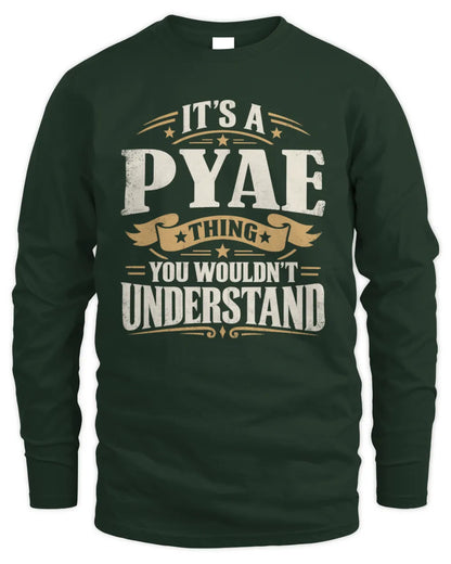 PYAE P08 TH51 - Personalized “It’s a/an [NAME] Thing – You Wouldn’t Understand” Shirt - Men's Long Sleeved T-Shirt - Forest Green