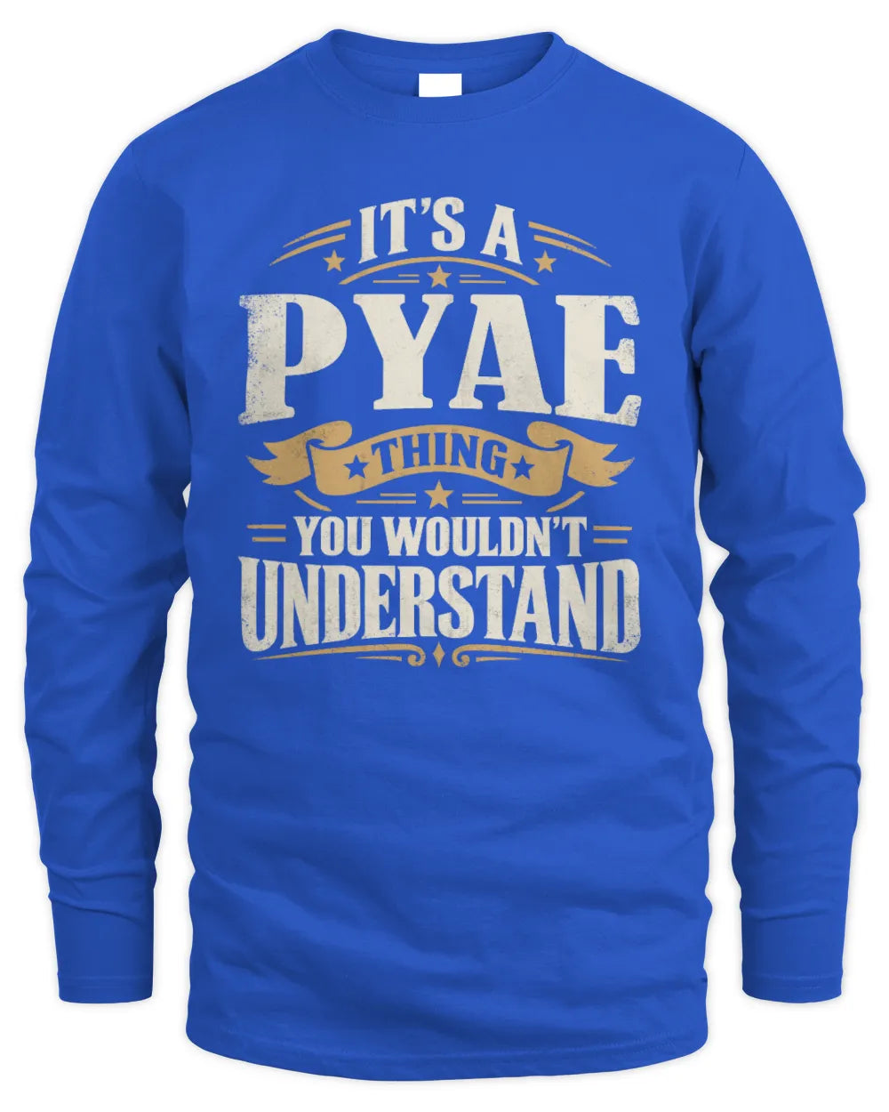 PYAE P08 TH51 - Personalized “It’s a/an [NAME] Thing – You Wouldn’t Understand” Shirt - Men's Long Sleeved T-Shirt - Royal