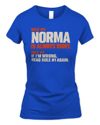 NORMA NP1-H006 - Always Right Personalized Name T-Shirt – Funny Custom Name Shirt - Women's Standard T-Shirt - Royal