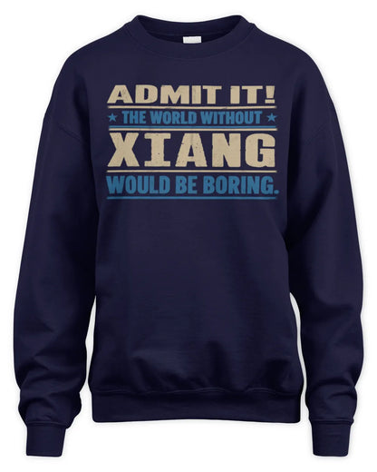 XIANG TP68-K2-968 – Personalized Funny Quote Apparel “The World Without NAME Would Be Boring” - Unisex Sweatshirt - Navy