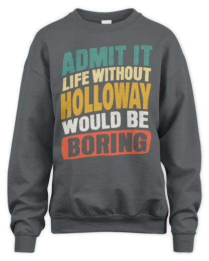 HOLLOWAY TP88-K4-229
Personalized Funny Quote Apparel “Life Without NAME Would Be Boring” - Unisex Sweatshirt - Charcoal
