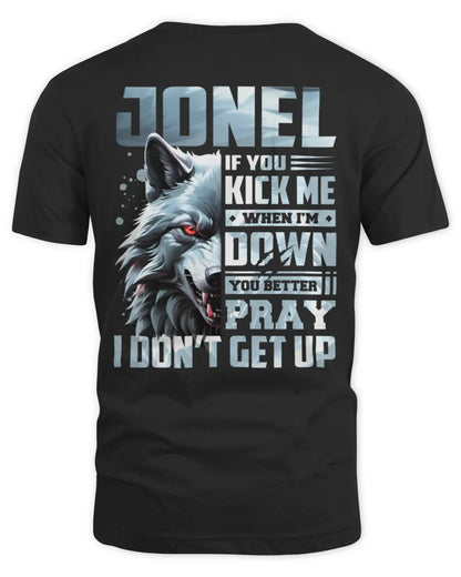 JONEL AP62-K4-666 - Personalized Fierce Wolf Quote Apparel “If You Kick Me When I’m Down, You Better Pray I Don’t Get Up” - Unisex Standard T-Shirt - Black
