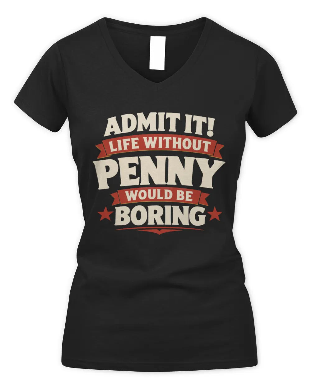 PENNY P4 KT003 Personalized Funny Quote Apparel “Life Without NAME Would Be Boring” - Women's V-Neck T-Shirt - Black