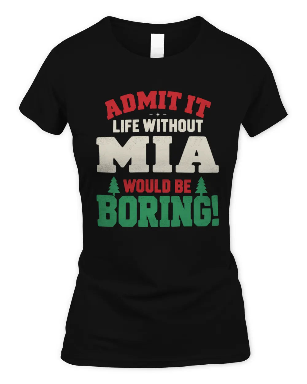 MIA P5 TH08 Christmas T-Shirt – “Life Without NAME Would Be Boring” - Women's Standard T-Shirt - Black