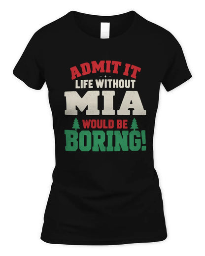 MIA P5 TH08 Christmas T-Shirt – “Life Without NAME Would Be Boring” - Women's Standard T-Shirt - Black