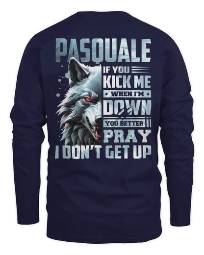 PASQUALE AP62-K4-666 - Personalized Fierce Wolf Quote Apparel “If You Kick Me When I’m Down, You Better Pray I Don’t Get Up” - Men's Long Sleeved T-Shirt - Navy