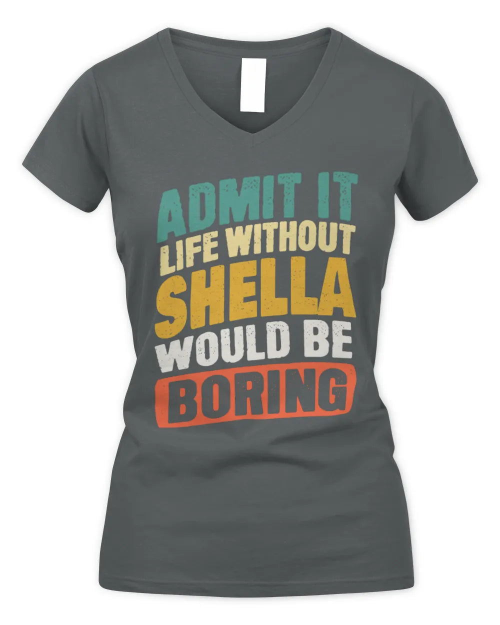 SHELLA TP88-K4-229
Personalized Funny Quote Apparel “Life Without NAME Would Be Boring” - Women's V-Neck T-Shirt - Charcoal