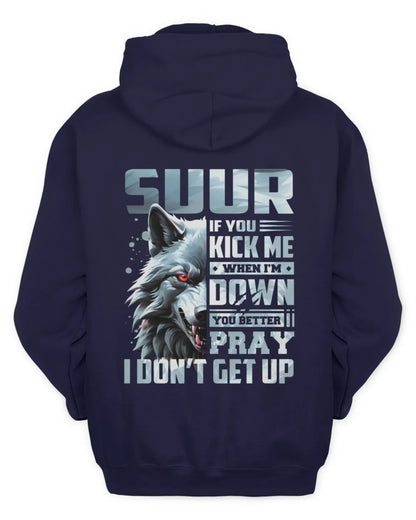 SUUR AP62-K4-666 - Personalized Fierce Wolf Quote Apparel “If You Kick Me When I’m Down, You Better Pray I Don’t Get Up” - Unisex Hoodie - Navy