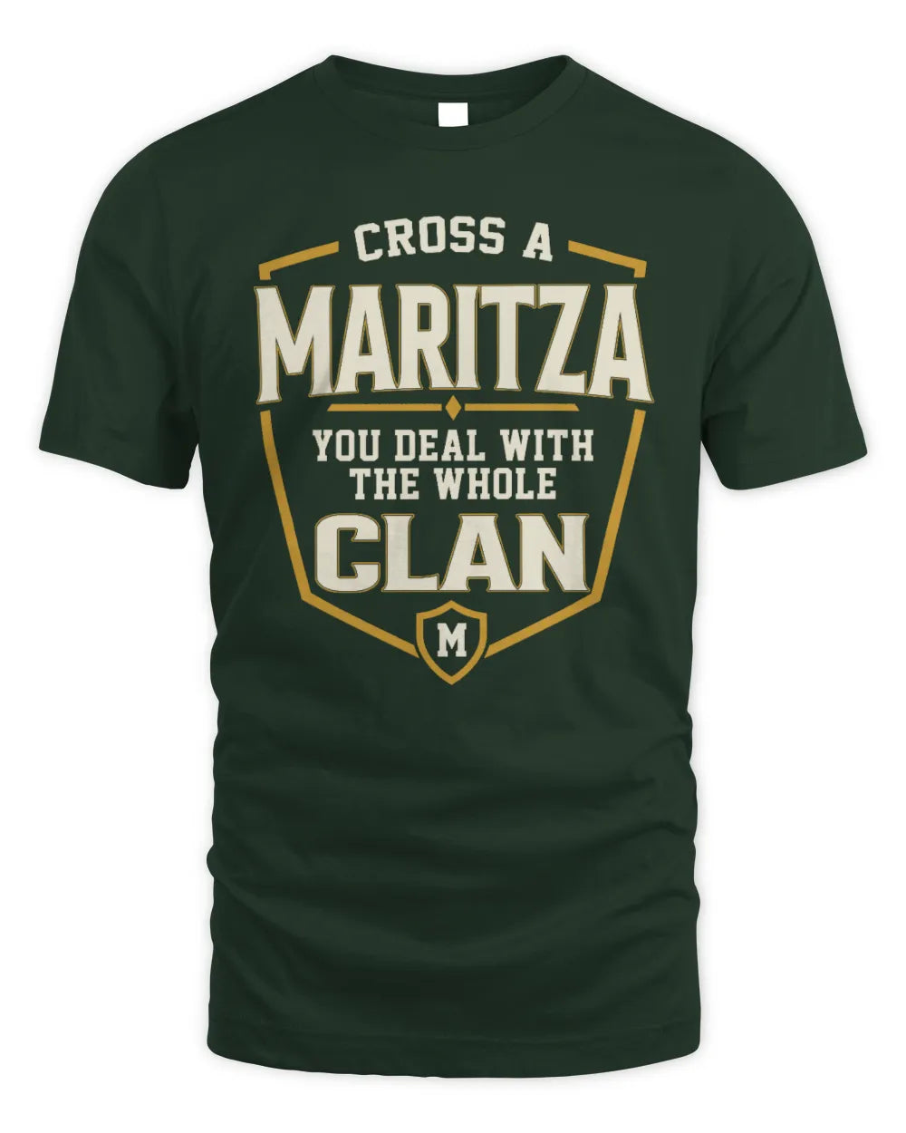MARITZA NT1-K008 Cross A/An NAME, You Deal With the Whole Clan | Personalized Vintage T-Shirt - Unisex Standard T-Shirt - Forest Green