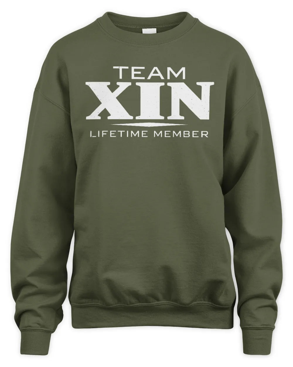 XIN BL62-K4-128 - Personalized “Team NAME Lifetime Member” - Unisex Sweatshirt - Military Green