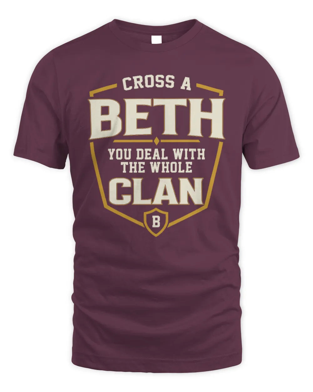 BETH NT1-K008 Cross A/An NAME, You Deal With the Whole Clan | Personalized Vintage T-Shirt - Unisex Standard T-Shirt - Maroon