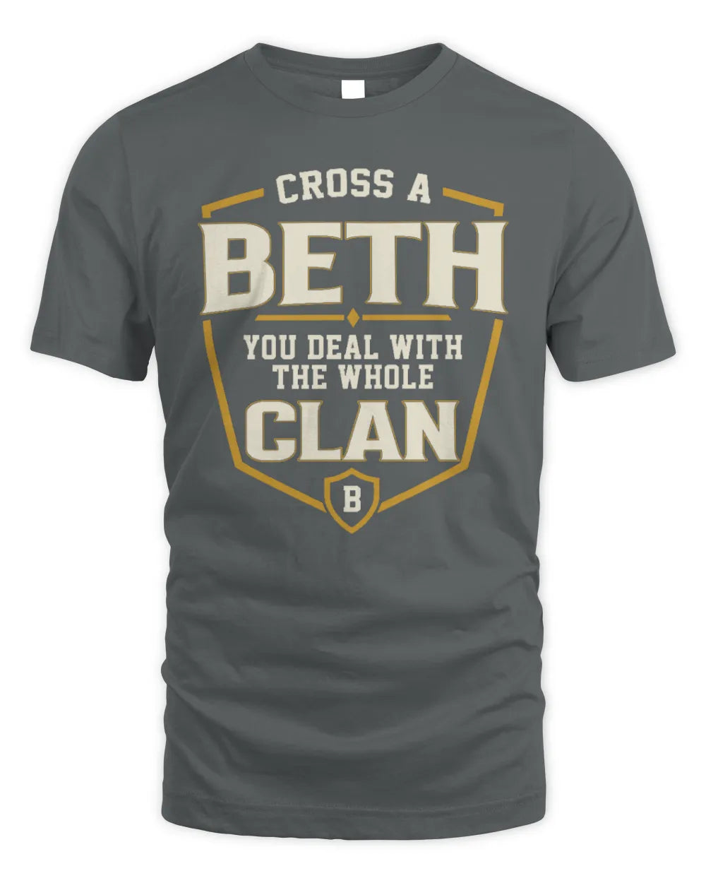 BETH NT1-K008 Cross A/An NAME, You Deal With the Whole Clan | Personalized Vintage T-Shirt - Unisex Standard T-Shirt - Charcoal