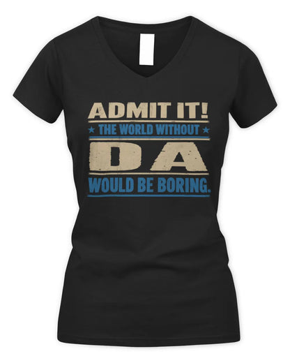 DA TP68-K2-968 – Personalized Funny Quote Apparel “The World Without NAME Would Be Boring” - Women's V-Neck T-Shirt - Black