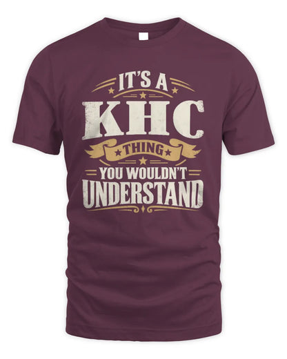KHC P08 TH51 - Personalized “It’s a/an [NAME] Thing – You Wouldn’t Understand” Shirt - Unisex Standard T-Shirt - Maroon