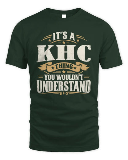KHC P08 TH51 - Personalized “It’s a/an [NAME] Thing – You Wouldn’t Understand” Shirt - Unisex Standard T-Shirt - Forest Green