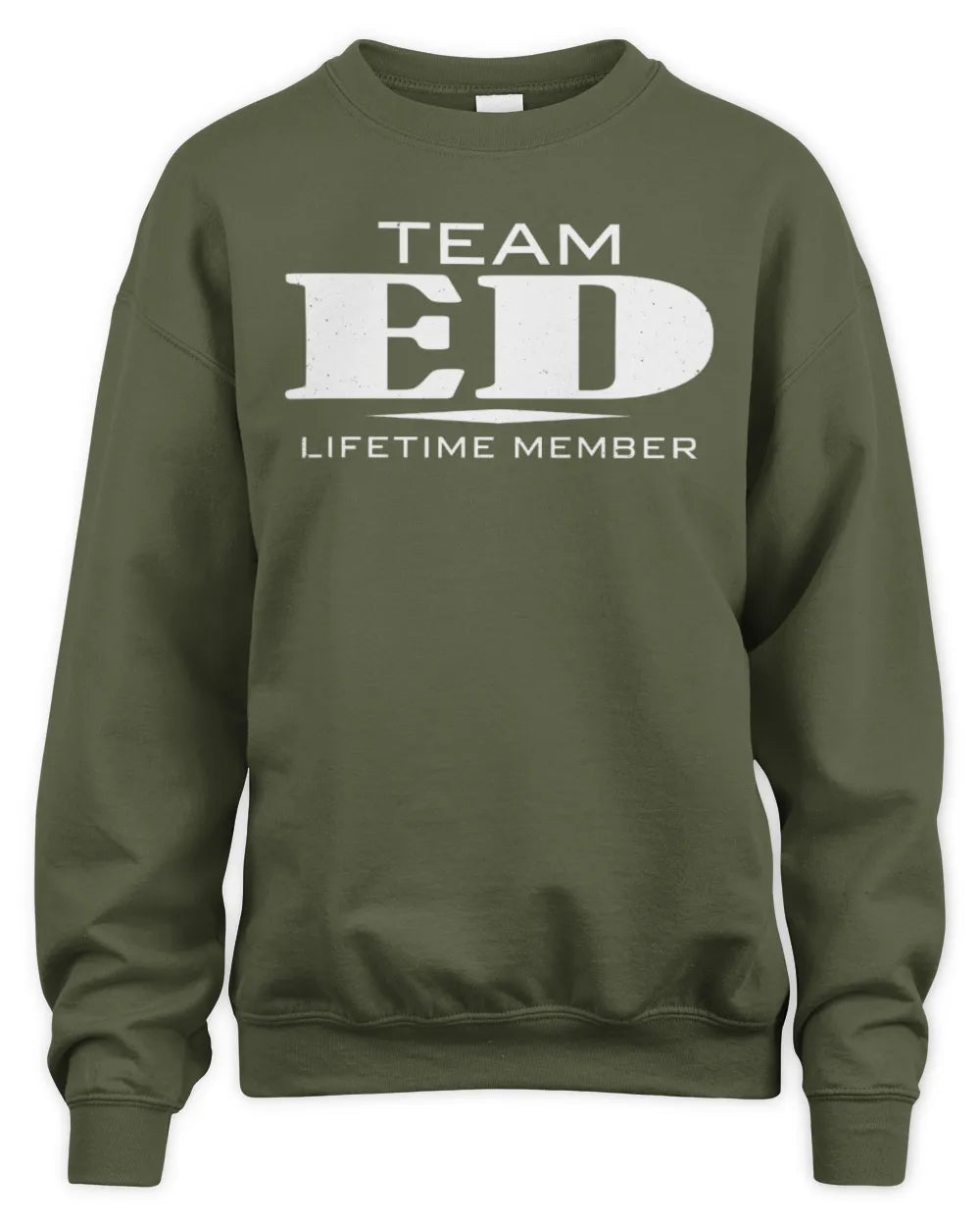 ED BL62-K4-128 - Personalized “Team NAME Lifetime Member” - Unisex Sweatshirt - Military Green