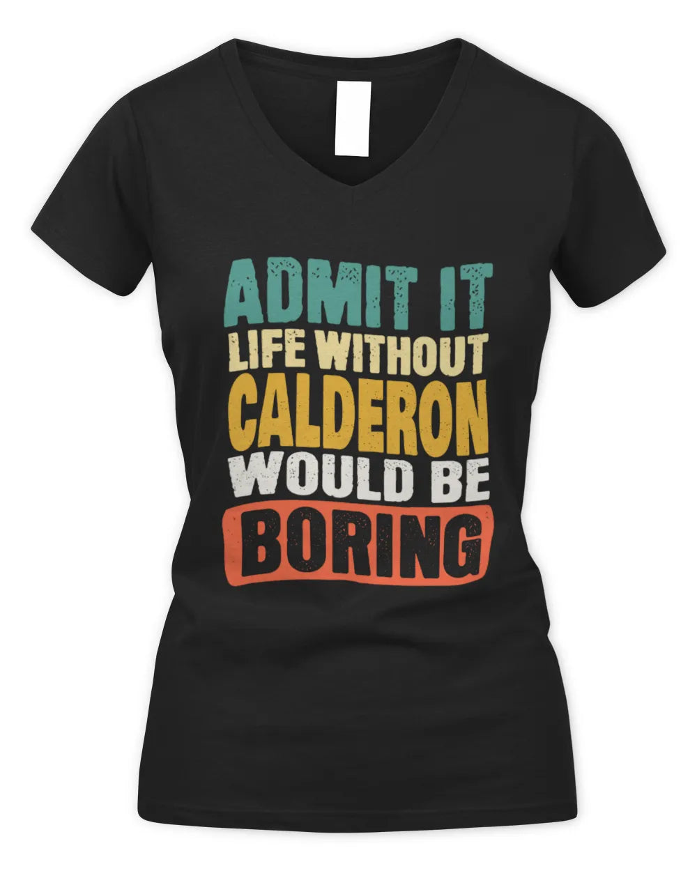 CALDERON TP86-K3-229 Personalized Funny Quote Apparel “Life Without NAME Would Be Boring” - Women's V-Neck T-Shirt - Black