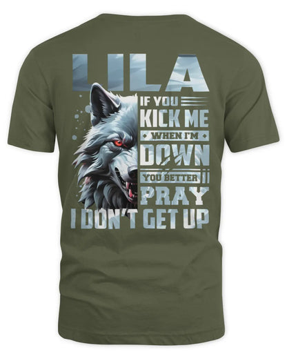 LILA AP62-K4-666 - Personalized Fierce Wolf Quote Apparel “If You Kick Me When I’m Down, You Better Pray I Don’t Get Up” - Unisex Standard T-Shirt - Military Green