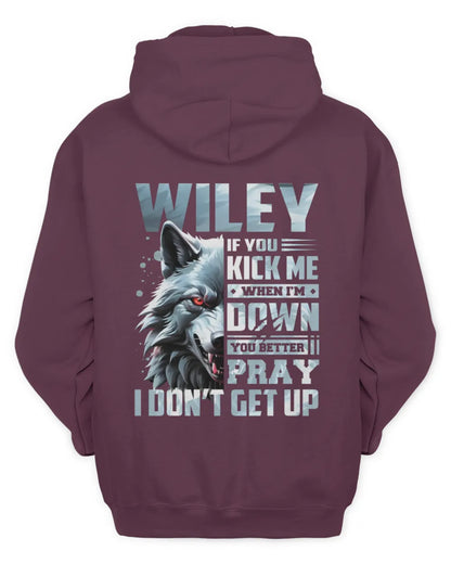 WILEY AP62-K4-666 - Personalized Fierce Wolf Quote Apparel “If You Kick Me When I’m Down, You Better Pray I Don’t Get Up” - Unisex Hoodie - Maroon