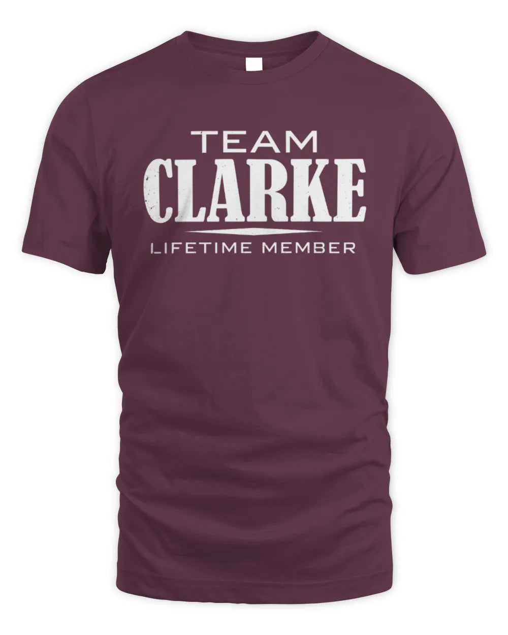 CLARKE BL62-K4-128 - Personalized “Team NAME Lifetime Member” - Unisex Standard T-Shirt - Maroon