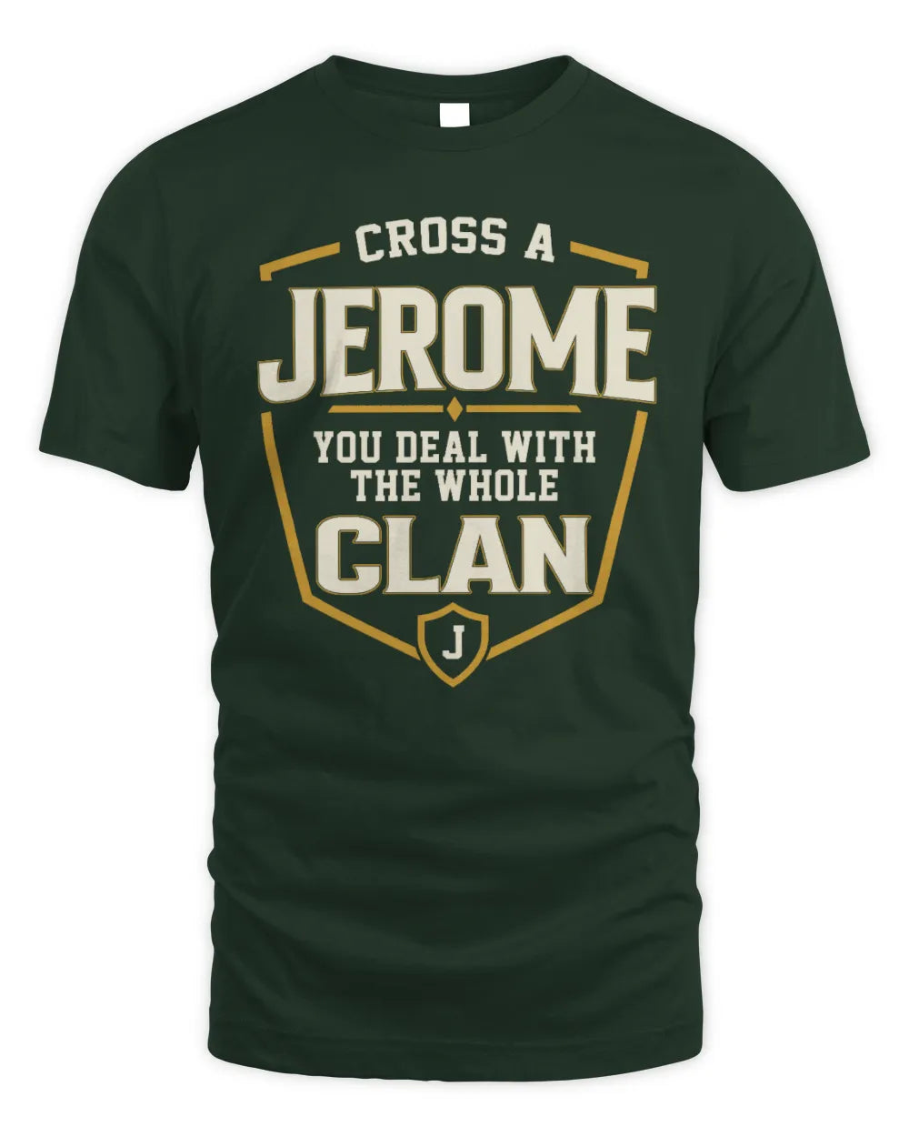 JEROME NT1-K008 Cross A/An NAME, You Deal With the Whole Clan | Personalized Vintage T-Shirt - Unisex Standard T-Shirt - Forest Green