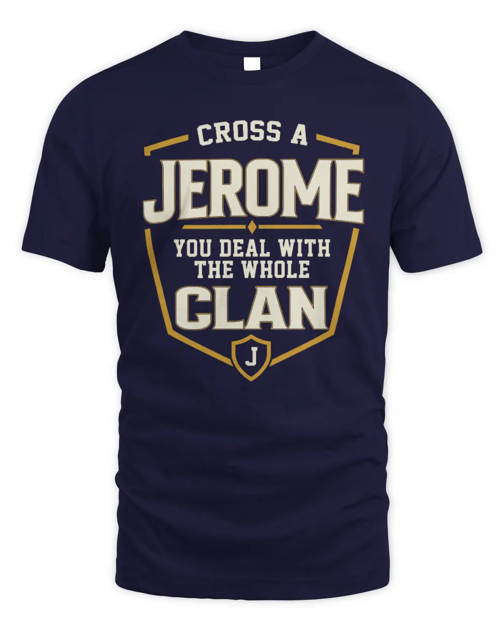 JEROME NT1-K008 Cross A/An NAME, You Deal With the Whole Clan | Personalized Vintage T-Shirt - Unisex Standard T-Shirt - Navy