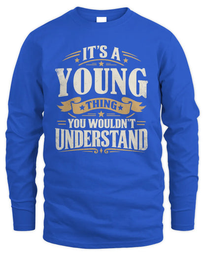 YOUNG P08 TH51 - Personalized “It’s a/an [NAME] Thing – You Wouldn’t Understand” Shirt - Men's Long Sleeved T-Shirt - Royal