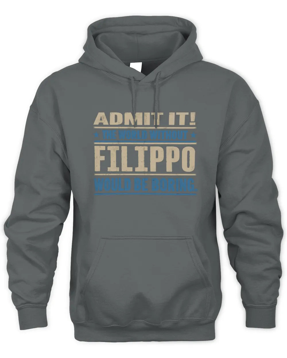 FILIPPO TP68-K2-968 – Personalized Funny Quote Apparel “The World Without NAME Would Be Boring” - Unisex Hoodie - Charcoal