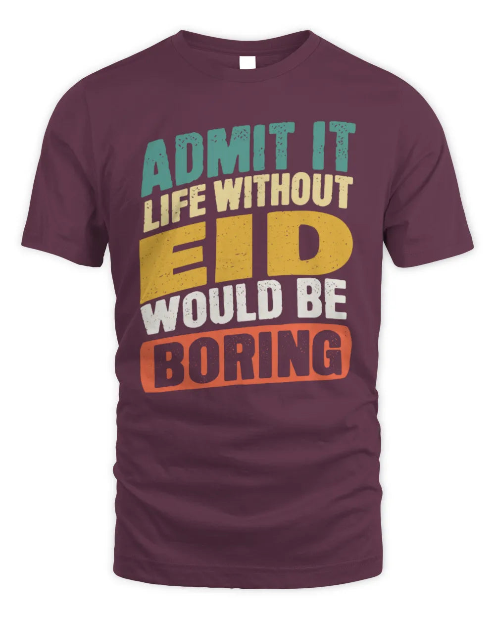 EID TP88-K4-229
Personalized Funny Quote Apparel “Life Without NAME Would Be Boring” - Unisex Standard T-Shirt - Maroon
