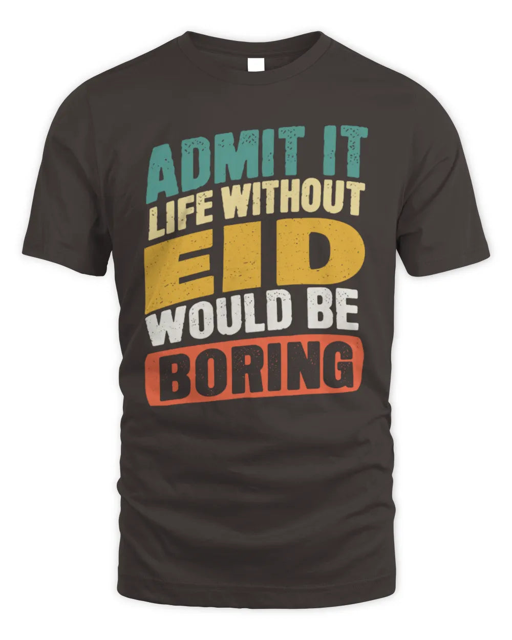EID TP88-K4-229
Personalized Funny Quote Apparel “Life Without NAME Would Be Boring” - Unisex Standard T-Shirt - Dark Chocolate