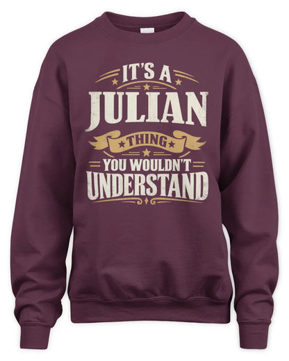 JULIAN P08 TH51 - Personalized “It’s a/an [NAME] Thing – You Wouldn’t Understand” Shirt - Unisex Sweatshirt - Maroon