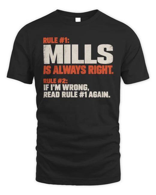 MILLS NP1-H006 
Always Right Personalized Name T-Shirt – Funny Custom Name Shirt