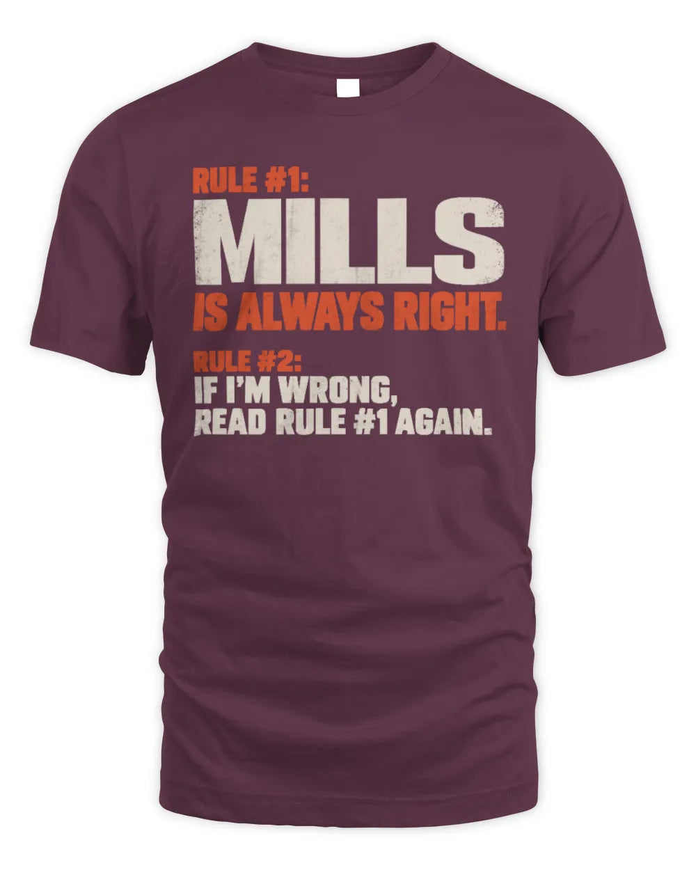 MILLS NP1-H006 
Always Right Personalized Name T-Shirt – Funny Custom Name Shirt - Unisex Standard T-Shirt - Maroon