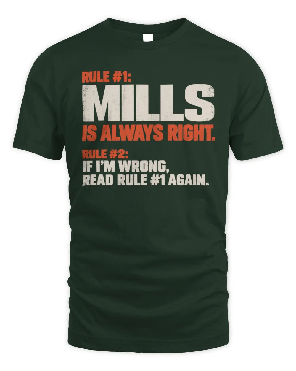 MILLS NP1-H006 
Always Right Personalized Name T-Shirt – Funny Custom Name Shirt - Unisex Standard T-Shirt - Forest Green
