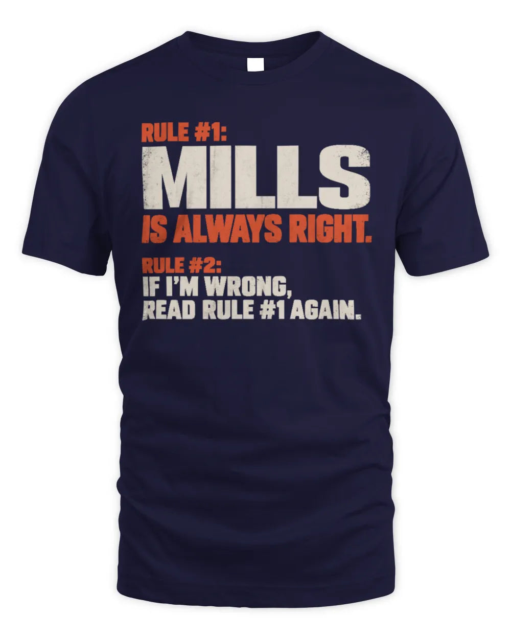 MILLS NP1-H006 
Always Right Personalized Name T-Shirt – Funny Custom Name Shirt - Unisex Standard T-Shirt - Navy