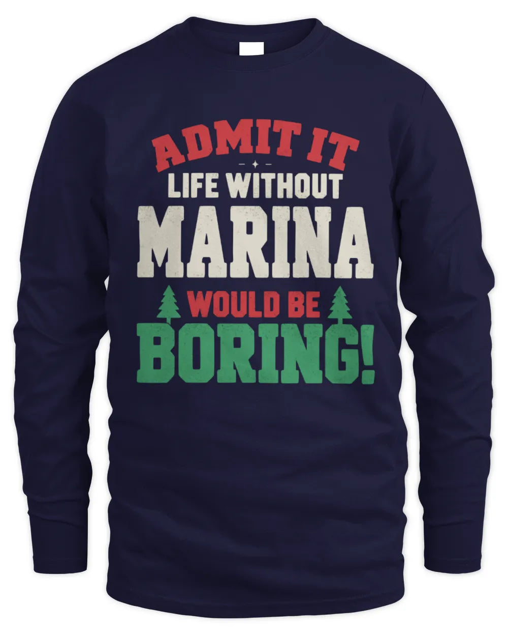 MARINA P5 TH08 Christmas T-Shirt – “Life Without NAME Would Be Boring” - Men's Long Sleeved T-Shirt - Navy