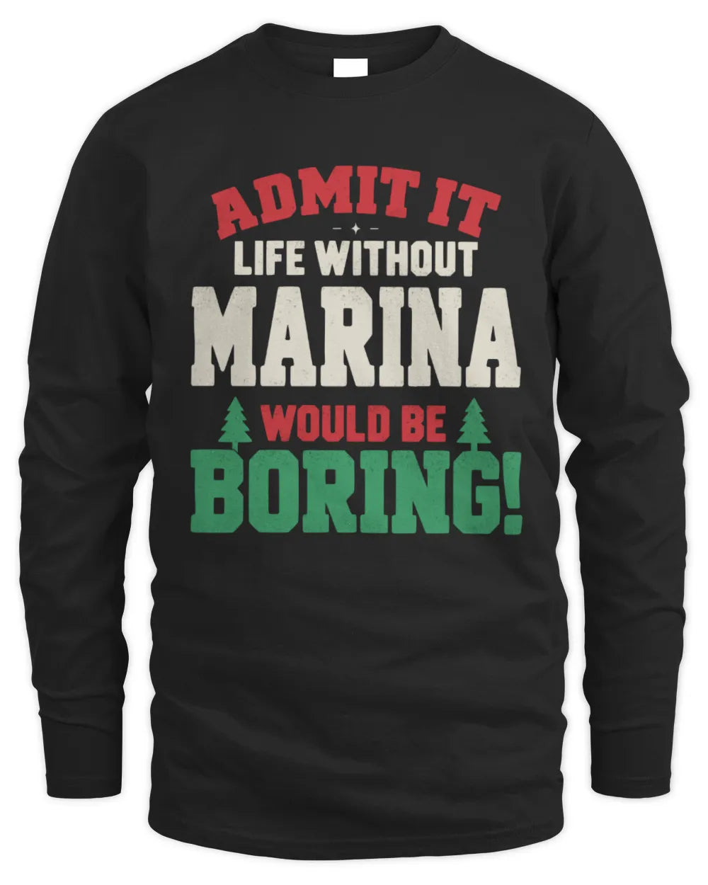 MARINA P5 TH08 Christmas T-Shirt – “Life Without NAME Would Be Boring” - Men's Long Sleeved T-Shirt - Black